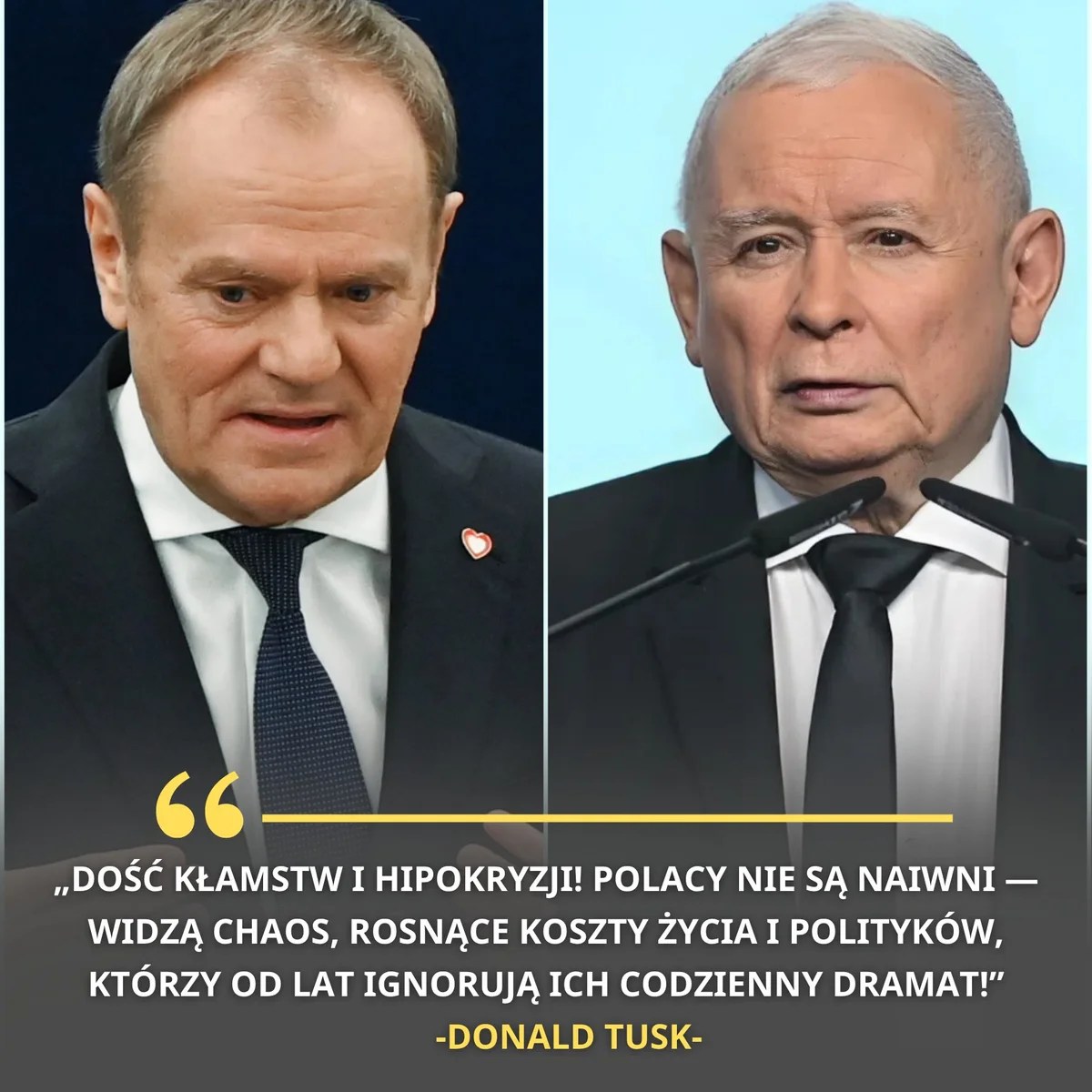 May be an image of one or more people and text that says '" "DOŚĆ KŁAMSTW I HIPOKRYZJI! POLACY NIE SĄ NAIWNI- WIDZĄ CHAOS, ROSNĄCE KOSZTY ŻYCIA I POLITYKÓW, KTÓRZY OD LAT IGNORUJĄ ICH CODZIENNY DRAMAT!" -DONALD TUSK-'